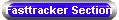 Fasttracker Section
